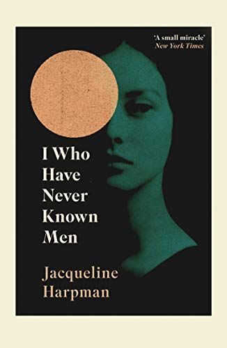 Cover of I Who Have Never Known Men