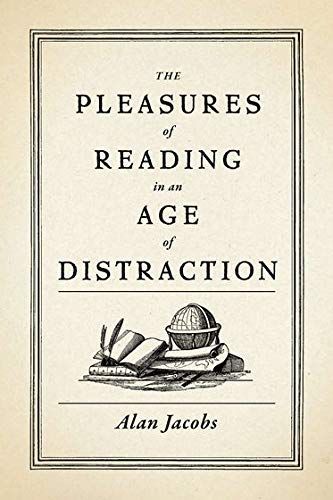 Cover of The Pleasures of Reading in an Age of Distraction